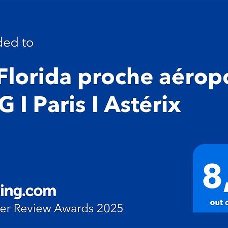 Апартаменти Le Florida Proche Aeroport Cdg I Paris I Asterix Moussy-le-Neuf Екстер'єр фото